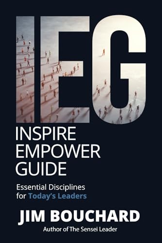 Inspire Empower Guide: Essential Disciplines for Today's Leaders von Independently published