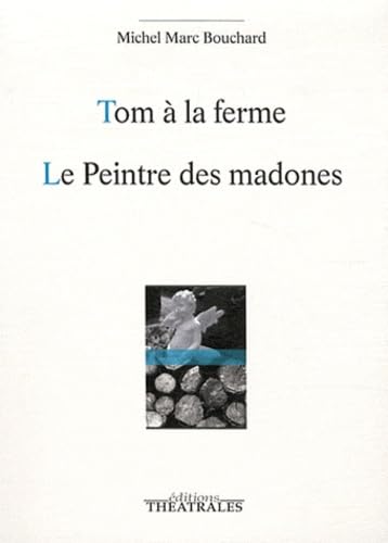 Tom à la ferme, Le peintre des madones: Le peintre des madonnes ou La naissance d'un tableau