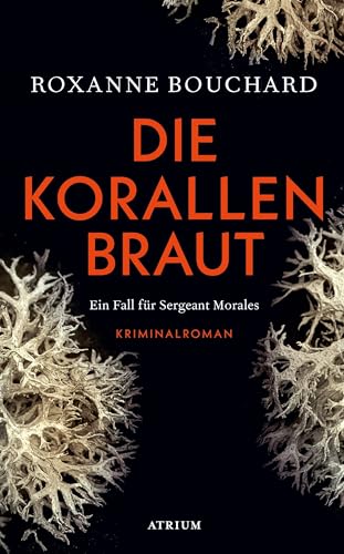 Die Korallenbraut: Ein Fall für Sergeant Morales von Atrium Verlag