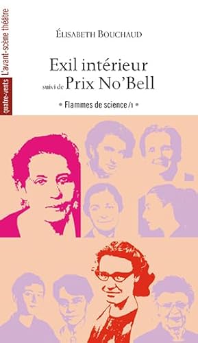 Exil Intérieur, Lise Meitner suivi Prix No’Bell, Jocelyn Bell von AVANT SCENE