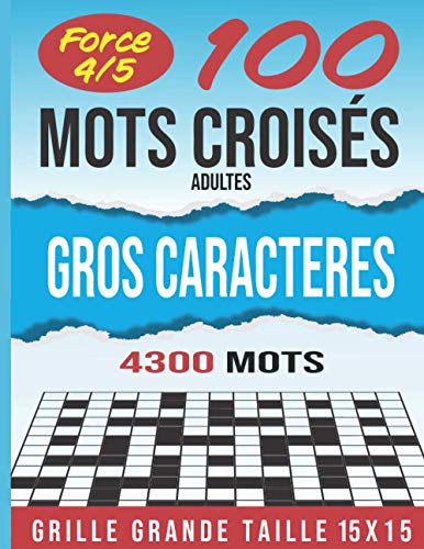 100 mots croisés gros caractères adultes force 4 et 5: Stimulant, amusant et anti-stress. Idée cadeau original. Niveau 4 et 5. (Mots croisés force 4 et 5, Band 1) von Independently published