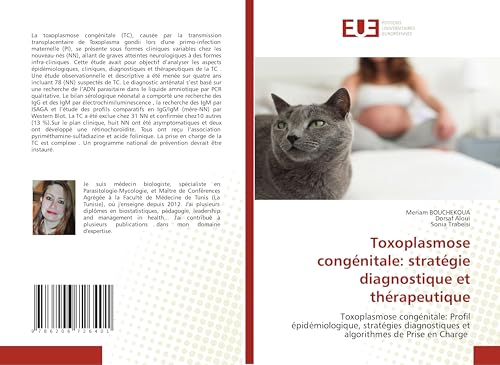Toxoplasmose congénitale: stratégie diagnostique et thérapeutique: Toxoplasmose congénitale: Profil épidémiologique, stratégies diagnostiques et algorithmes de Prise en Charge von Éditions universitaires européennes