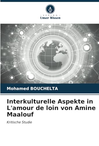Interkulturelle Aspekte in L'amour de loin von Amine Maalouf: Kritische Studie von Verlag Unser Wissen