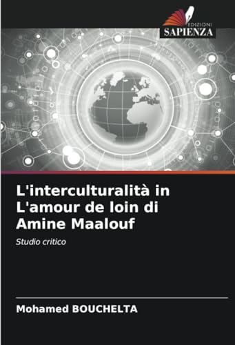 L'interculturalità in L'amour de loin di Amine Maalouf: Studio critico von Edizioni Sapienza