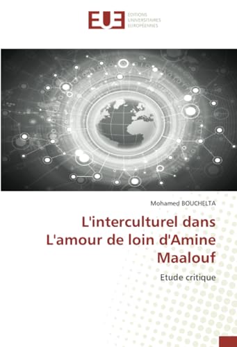 L'interculturel dans L'amour de loin d'Amine Maalouf: Etude critique von Éditions universitaires européennes