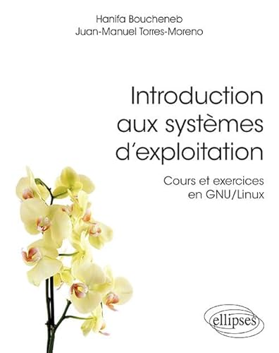 Introduction aux systèmes d'exploitation - Cours et exercices en GNU/Linux (Références sciences) von ELLIPSES