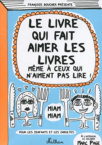 Le livre qui fait aimer les livres: (Même à ceux qui n'aiment pas lire !)