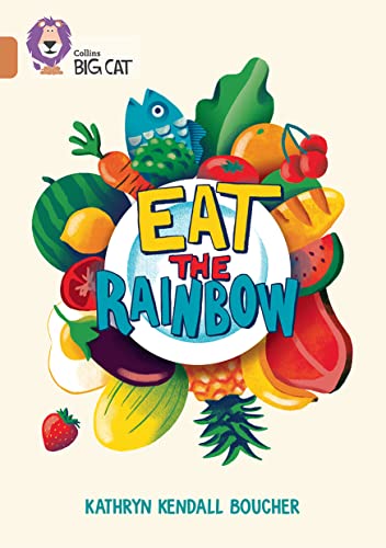 Eat the Rainbow: Band 12/Copper (Collins Big Cat)