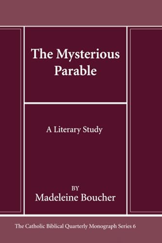 The Mysterious Parable: A Literary Study (Catholic Biblical Quarterly Monograph Series, Band 6) von Pickwick Publications
