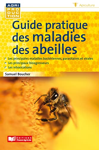 Guide pratiques des maladies des abeilles von FRANCE AGRICOLE