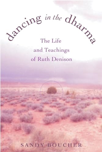 Dancing in the Dharma: The Life and Teachings of Ruth Denison von Beacon Press