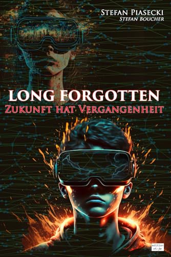 LONG FORGOTTEN: Zukunft hat Vergangenheit von Independently published