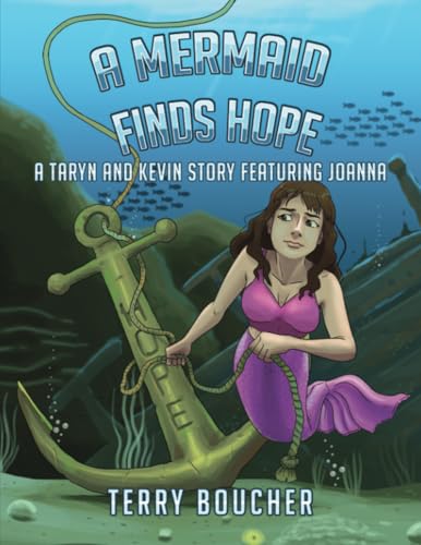 A Mermaid Finds Hope: A Taryn and Kevin Story featuring Joanna von PageTurner Press and Media