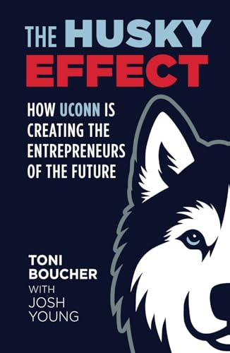 The Husky Effect: How UConn Is Creating the Entrepreneurs of the Future von Amplify Publishing