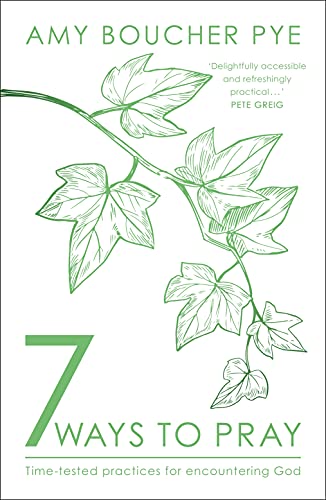 7 Ways to Pray: Time-tested Practices for Encountering God von SPCK Publishing