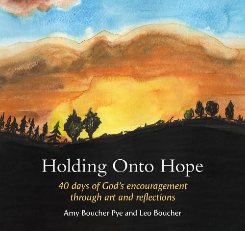 Holding Onto Hope: 40 days of God’s encouragement through art and reflections von BRF (The Bible Reading Fellowship)