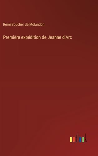 Première expédition de Jeanne d'Arc von Outlook Verlag