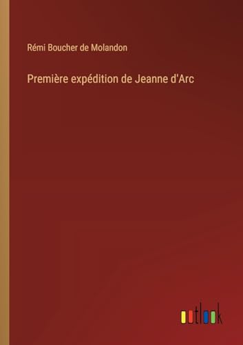 Première expédition de Jeanne d'Arc von Outlook Verlag