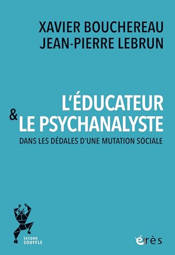 L'éducateur et le psychanalyste: Dans les dédales d'une mutation sociale von ERES