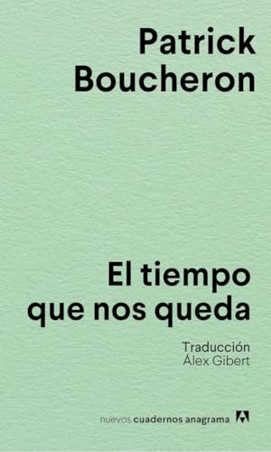 El tiempo que nos queda (Nuevos cuadernos Anagrama) von Editorial Anagrama