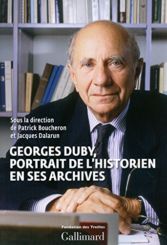 Georges Duby: Portrait de l'historien en ses archives von GALLIMARD
