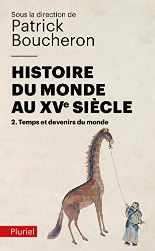 Histoire du monde au XVe siècle, tome 2: Temps et devenirs du monde von PLURIEL