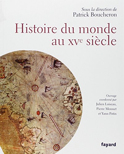 Histoire du monde au XVe siècle: Aux origines de la mondialisation von FAYARD