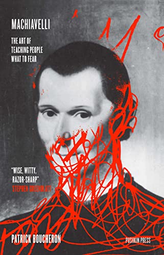 Machiavelli: The Art of Teaching People What to Fear von Pushkin Press