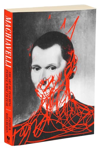 Machiavelli: The Art of Teaching People What to Fear von Other Press