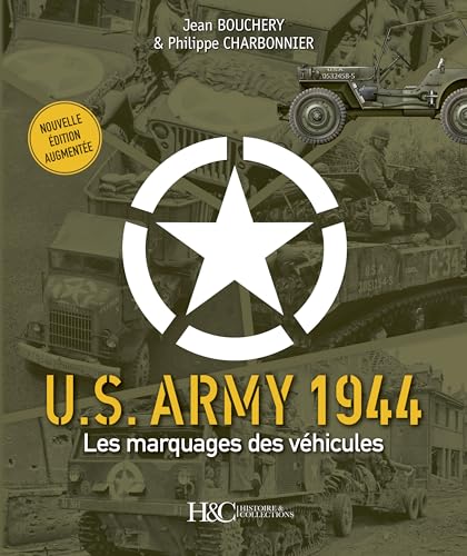 US Army 1944, les marquages des véhicules - Nouvelle édition von Histoire et Collections