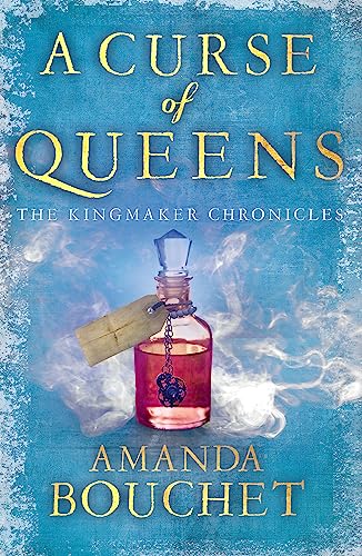 A Curse of Queens: Enter an enthralling world of romantic fantasy (The Kingmaker Chronicles) von Piatkus