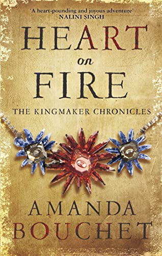 Heart on Fire: Enter a spellbinding world of romantic fantasy (The Kingmaker Chronicles)