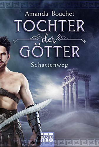 Tochter der Götter - Schattenweg: Roman (Tochter-der-Götter-Trilogie, Band 3) von Lübbe