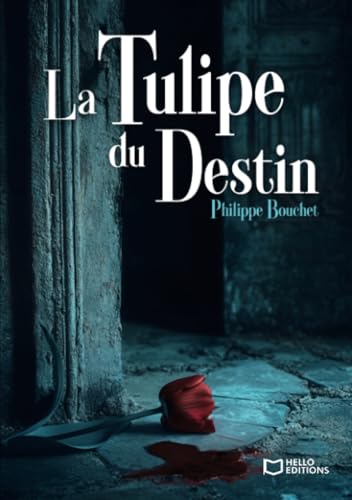La Tulipe du Destin - Une enquête de Barthélemy Molard von Hello Editions