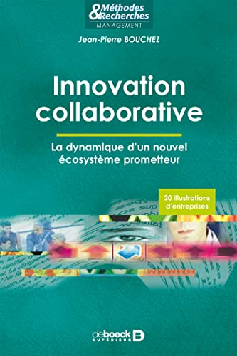Innovation collaborative: La dynamique d'un nouvel écosystème prometteur von De Boeck Supérieur