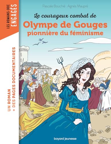 Le courageux combat d'Olympe de Gouges, pionnière du féminisme von BAYARD JEUNESSE