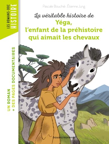 Yega, l'enfant de la prehistoire qui aimait les chevaux von BAYARD JEUNESSE