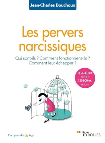Les pervers narcissiques: Qui sont-ils ? Comment fonctionnent-ils ? Comment leur échapper ? von EYROLLES