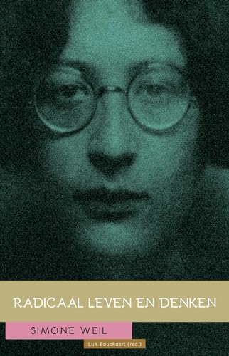 Simone Weil: Radicaal leven en denken (Heldere bronnen) von Yunus Publishing