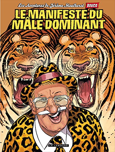 Jérôme Moucherot - Tome 5 - Le Manifeste du mâle dominant von Le Lombard