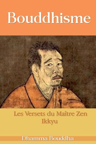 Bouddhisme: Les Versets du Maître Zen Ikkyu von Dhamma Bouddha