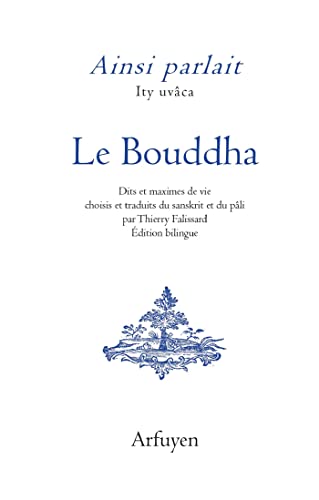Ainsi parlait le Bouddha: Dits et maximes de vie. Bilingue.
