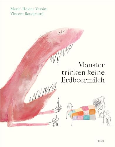 Monster trinken keine Erdbeermilch: Nie mehr Angst vor Monstern unterm Bett | Kinderbuch ab 3 Jahre von Insel Verlag