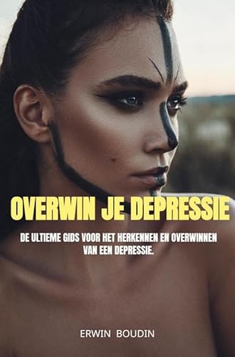 Overwin je depressie: De ultieme gids voor het herkennen en overwinnen van een depressie. von Brave New Books
