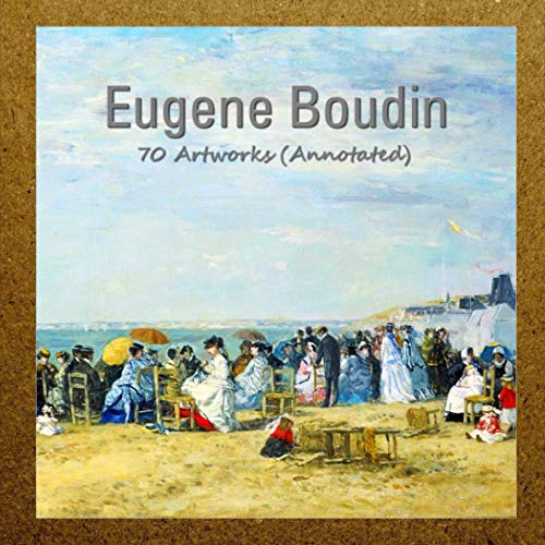 Eugene Boudin: 70 Artworks (Annotated)