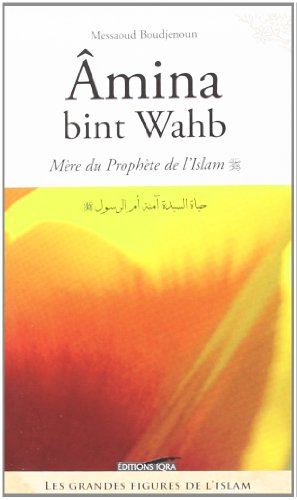 Amina Bint Wahb Mere du Prophète de l'Islam von ALBOURAQ