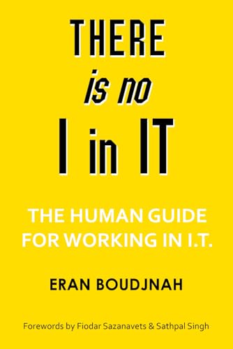 There is no I in IT: The human guide for working in IT von Independently published