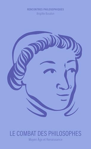 Le combat des philosophes: Moyen Âge et Renaissance Le combat des philosophes: Moyen Âge et Renaissance von ANCRAGES
