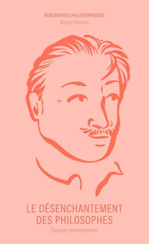 Le désenchantement des philosophes: Époque contemporaine Le désenchantement des philosophes: Époque contemporaine von ANCRAGES