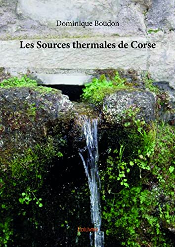 Les Sources thermales de Corse Les Sources thermales de Corse von Edilivre